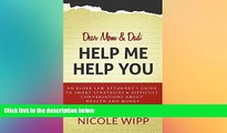 Must Have  Dear Mom   Dad:  Help Me Help You: An Elder Law Attorney s Guide to Smart Strategies