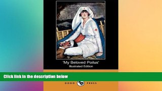 READ FULL  My Beloved Poilus  (Illustrated Edition) (Dodo Press)  Premium PDF Full Ebook