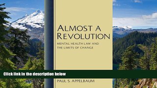 Must Have  Almost a Revolution: Mental Health Law and the Limits of Change  READ Ebook Full Ebook