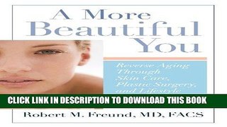 Best Seller A More Beautiful You: Reverse Aging Through Skin Care, Plastic Surgery, and Lifestyle