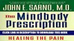 Ebook The Mindbody Prescription: Healing the Body, Healing the Pain By John E. Sarno Free Read