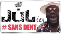 JUL #BRIGANTER: Parodie de JULien #SANS DENT (Willaxxx)