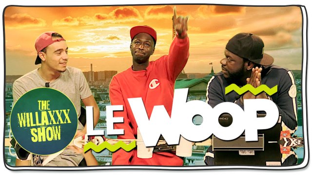 LE WOOP - WILLAXXX Show (feat. Mister V et Youssoupha Diaby)
