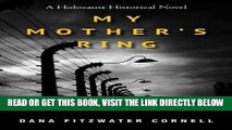 [READ] EBOOK My Mother s Ring: A Holocaust Historical Novel BEST COLLECTION