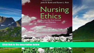 Books to Read  Nursing Ethics: Across The Curriculum And Into Practice  Full Ebooks Best Seller