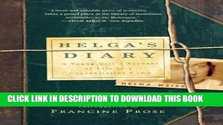 [DOWNLOAD] PDF Helga s Diary: A Young Girl s Account of Life in a Concentration Camp New BEST SELLER