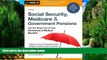 Big Deals  Social Security, Medicare and Government Pensions: Get the Most Out of Your Retirement