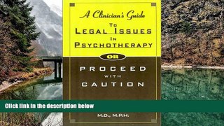 Deals in Books  A Clinician s Guide to Legal Issues in Psychotherapy, Or, Proceed With Caution