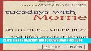 [BOOK] PDF Tuesdays with Morrie: An Old Man, a Young Man, and Life s Greatest Lesson New BEST SELLER