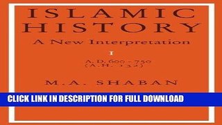 [Read] PDF Islamic History: A New Interpretation, Vol. 1: A.D. 600-750 (A.H. 132) New Version