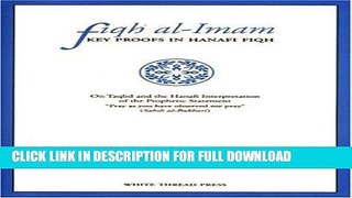 [Read] PDF Fiqh Al-Imam: Key Proofs in Hanafi Fiqh New Version