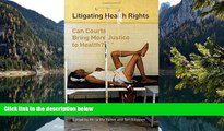 READ NOW  Litigating Health Rights: Can Courts Bring More Justice to Health? (Human Rights Program