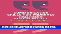 [READ] EBOOK Communication Skills For Midwives: Challenges In Everyday Practice BEST COLLECTION
