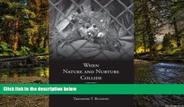 READ FULL  When Nature and Nurture Collide: Early Childhood Trauma, Adult Crime, and the Limits of