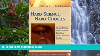 Deals in Books  Hard Science, Hard Choices: Facts, Ethics, and Policies Guiding Brain Science