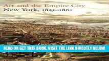 [READ] EBOOK Art and the Empire City: New York, 1825-1861 (Metropolitan Museum of Art Series) BEST
