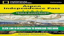 Ebook Aspen, Independence Pass (National Geographic Trails Illustrated Map) Free Read