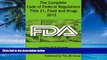 Big Deals  The Complete Code of Federal Regulations, Title 21, Food And Drugs, FDA Regulations,