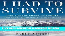 [DOWNLOAD] PDF I Had to Survive: How a Plane Crash in the Andes Inspired My Calling to Save Lives