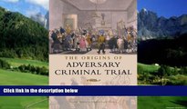 Big Deals  The Origins of Adversary Criminal Trial (Oxford Studies in Modern Legal History)  Best