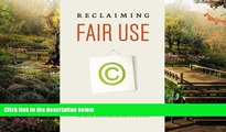 Must Have  Reclaiming Fair Use: How to Put Balance Back in Copyright  READ Ebook Full Ebook