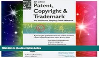 Must Have  Patent, Copyright   Trademark: An Intellectual Property Desk Reference (8th Edition)
