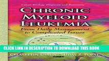 [FREE] EBOOK Chronic Myeloid Leukemia: From Daily Management to Complicated Issues (Cancer