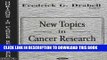 [READ] EBOOK New Topics in Cancer Research (Horizons in Cancer Research) ONLINE COLLECTION