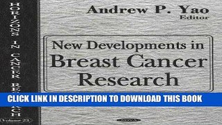 [READ] EBOOK New Developments in Breast Cancer Research (Horizons in Cancer Research) ONLINE