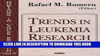 [FREE] EBOOK Trends in Leukemia Research (Horizons in Cancer Research) ONLINE COLLECTION