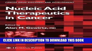 [FREE] EBOOK Nucleic Acid Therapeutics in Cancer (Cancer Drug Discovery and Development) BEST