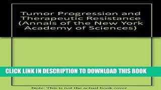 [FREE] EBOOK Tumor Progression and Therapeutic Resistance (TPR) (Annals of the New York Academy of
