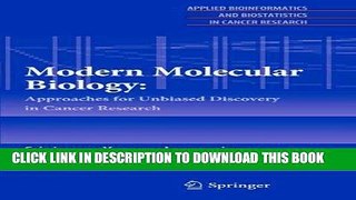 [FREE] EBOOK Modern Molecular Biology:: Approaches for Unbiased Discovery in Cancer Research