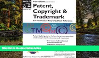 READ FULL  Patent, Copyright   Trademark: An Intellectual Property Desk Reference (Patent,