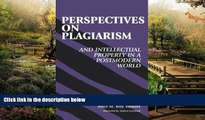 READ FULL  Perspectives on Plagiarism and Intellectual Property in a Postmodern World  READ Ebook