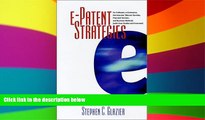 Must Have  e-Patent Strategies for Software, e-Commerce, the Internet, Telecom Services, Financial