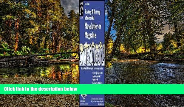 Must Have Starting and Running Successful Newsletter (Starting Running a Successful Newsletter