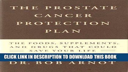 Ebook Prostate Cancer Protection Plan: The Foods, Supplements, and Drugs That Could Save Your Life