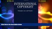 Big Deals  International Copyright: Principles, Law, and Practice  Best Seller Books Most Wanted