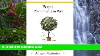 Full Online [PDF]  Poof! Plant Profits in Peril  READ PDF Online Ebooks