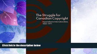 Big Deals  The Struggle for Canadian Copyright: Imperialism to Internationalism, 1842-1971  Best