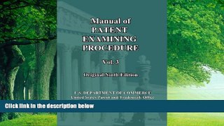 Big Deals  Manual of Patent Examining Procedure: 9th Ed. (Vol. 3): Original Ninth Edition (MPEP