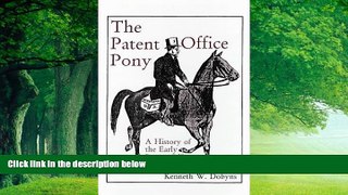 Books to Read  The Patent Office Pony: A History of the Early Patent Office  Full Ebooks Best Seller