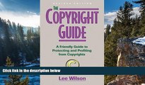 READ NOW  The Copyright Guide: A Friendly Guide to Protecting and Profiting from Copyrights,