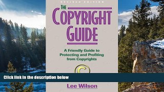 READ NOW  The Copyright Guide: A Friendly Guide to Protecting and Profiting from Copyrights,