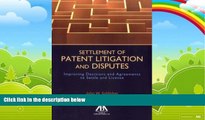 Books to Read  Settlement of Patent Litigation and Disputes: Improving Decisions and Agreements to