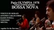 BOSSA NOVA: Paris OLYMPIA 1978 (De Moraes, Jobim, Powell, Toquinho, Miucha) part 3
