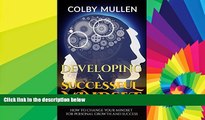 Full [PDF]  Developing a Successful Mindset: How to Change Your Mindset for Personal Growth and