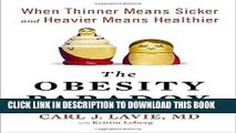 Ebook The Obesity Paradox: When Thinner Means Sicker and Heavier Means Healthier Free Read