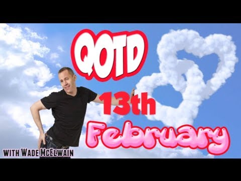 QOTD FEB 13 HD